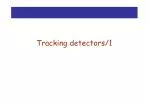 Tracking detectors/1 - slide 1