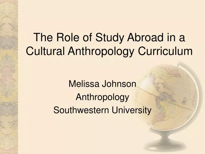 the role of study abroad in a cultural anthropology curriculum