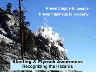 Blasting &amp; Flyrock Awareness Recognizing the Hazards
