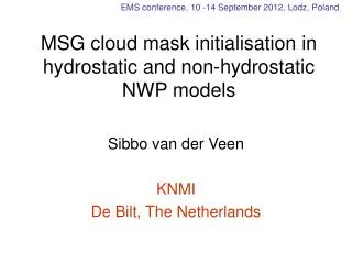 MSG cloud mask initialisation in hydrostatic and non-hydrostatic NWP models