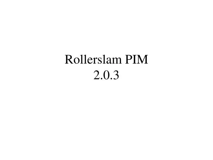 rollerslam pim 2 0 3