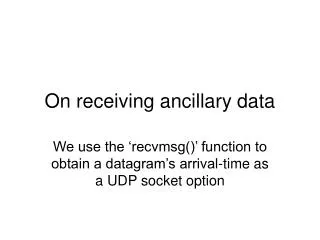 On receiving ancillary data