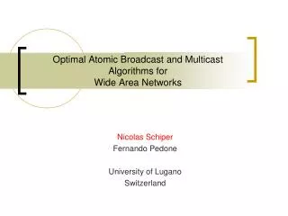 Optimal Atomic Broadcast and Multicast Algorithms for Wide Area Networks