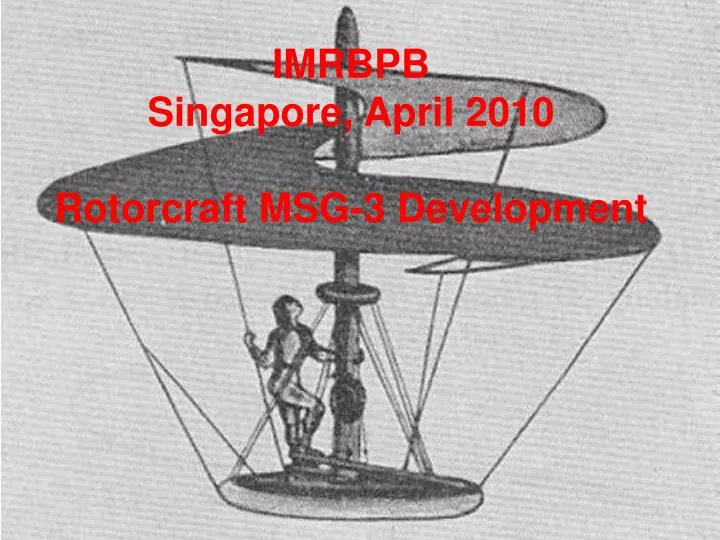 imrbpb singapore april 2010 rotorcraft msg 3 development