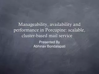 Manageability, availability and performance in Porcupine: scalable, cluster-based mail service