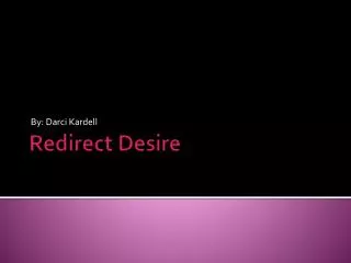 Redirect Desire