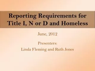 Reporting Requirements for Title I, N or D and Homeless