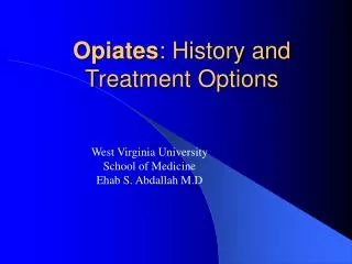 Opiates : History and Treatment Options