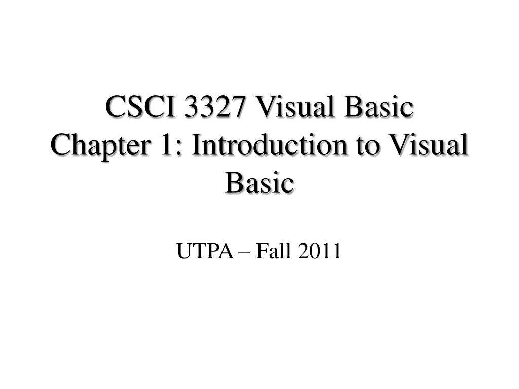 PPT - CSCI 3327 Visual Basic Chapter 1: Introduction to Visual Basic ...
