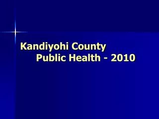 Kandiyohi County 	Public Health - 2010