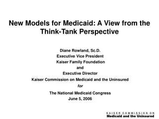 New Models for Medicaid: A View from the Think-Tank Perspective