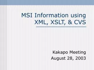 MSI Information using XML, XSLT, &amp; CVS
