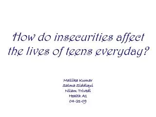 How do insecurities affect the lives of teens everyday?