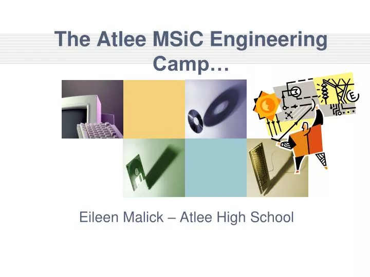 the atlee msic engineering camp