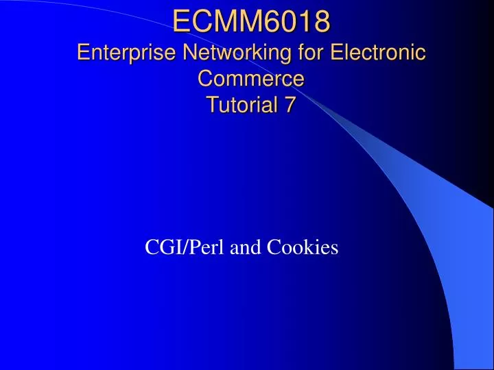 ecmm6018 enterprise networking for electronic commerce tutorial 7