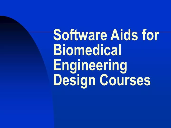 software aids for biomedical engineering design courses
