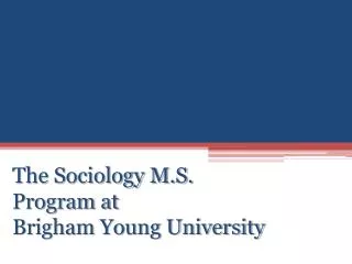 The Sociology M.S. Program at Brigham Young University