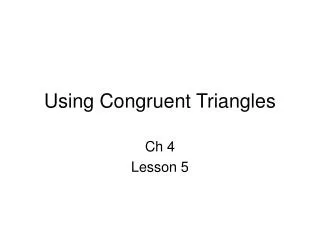 Using Congruent Triangles