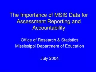 The Importance of MSIS Data for Assessment Reporting and Accountability