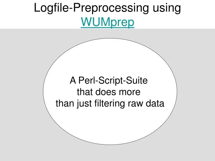 logfile preprocessing using wumprep