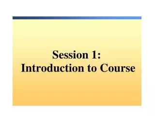 Session 1: Introduction to Course