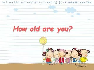 How old are you?