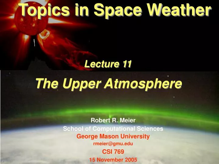 topics in space weather lecture 11 the upper atmosphere