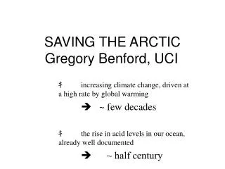 SAVING THE ARCTIC 	Gregory Benford, UCI