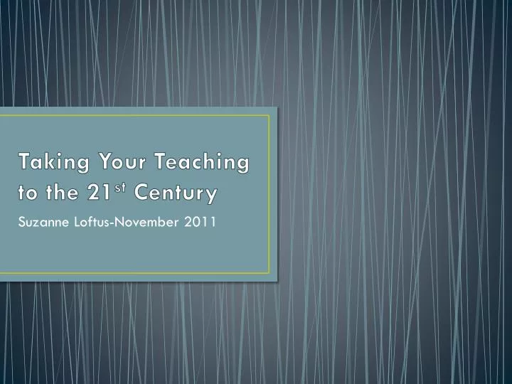 taking your teaching to the 21 st century