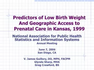 Predictors of Low Birth Weight And Geographic Access to Prenatal Care in Kansas, 1999