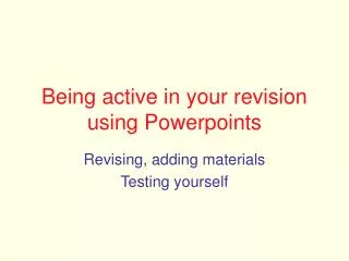 Being active in your revision using Powerpoints