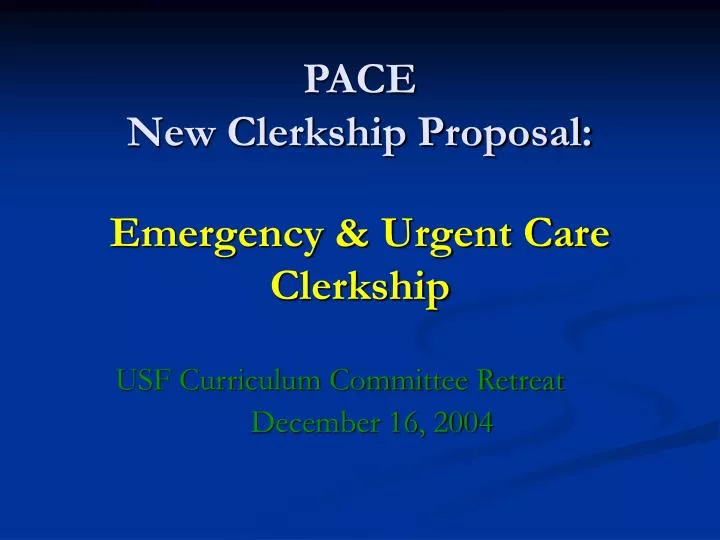 pace new clerkship proposal emergency urgent care clerkship