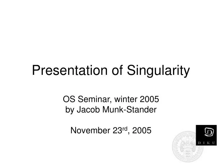 presentation of singularity