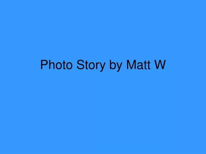 photo story by matt w