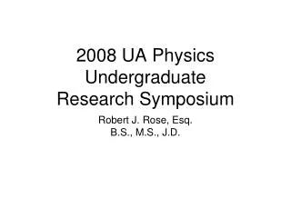 2008 UA Physics Undergraduate Research Symposium