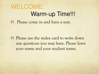 WELCOME: 		Warm-up Time!!!