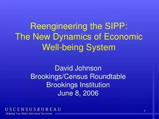 Reengineering the SIPP: The New Dynamics of Economic Well-being System