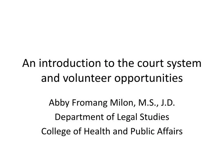 an introduction to the court system and volunteer opportunities
