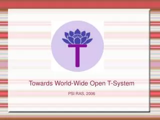 Towards World-Wide Open T-System PSI RAS, 2006