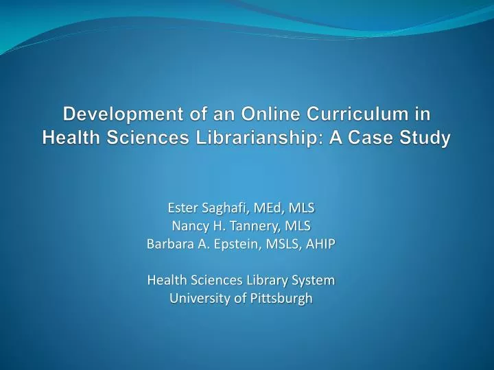 development of an online curriculum in health sciences librarianship a case study