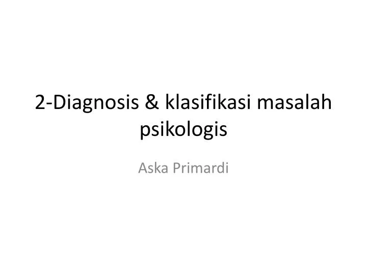 2 diagnosis klasifikasi masalah psikologis