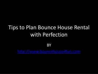 Tips to Plan Bounce House Rental with Perfection
