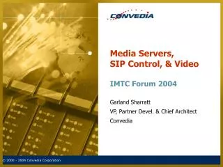 Media Servers, SIP Control, &amp; Video IMTC Forum 2004