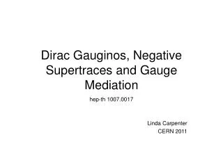 Dirac Gauginos, Negative Supertraces and Gauge Mediation