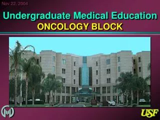 Undergraduate Medical Education ONCOLOGY BLOCK