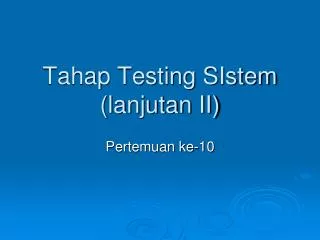 tahap testing sistem lanjutan ii