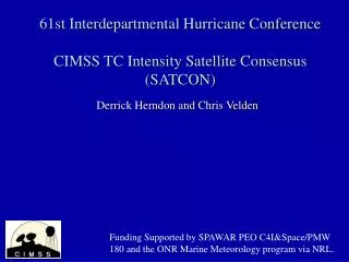 61st Interdepartmental Hurricane Conference CIMSS TC Intensity Satellite Consensus (SATCON)