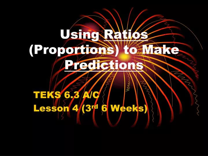 using ratios proportions to make predictions