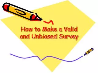 How to Make a Valid and Unbiased Survey