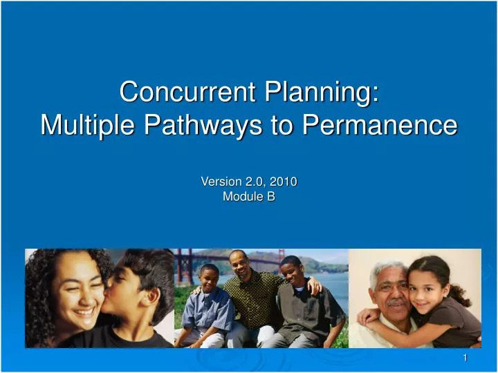 concurrent planning multiple pathways to permanence version 2 0 2010 module b